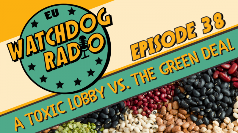 The logo of EU Watchdog Radio - Episode 38 - A toxic lobby vs. the green deal and images of seeds