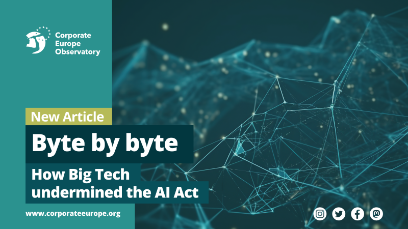 Byte by byte - how Big Tech underminded the AI Act 