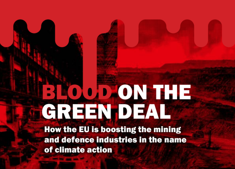 A red image with blood dripping from the top showing tanks and a mine. The text reads "Blood on the Green Deal - How the EU is boosting the mining and defence industries in the name of climate action."