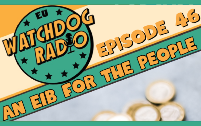 Logo of EU Watchdog Radio, the photo of unfocused euro coins and the words: Episode 46, an EIB for the people